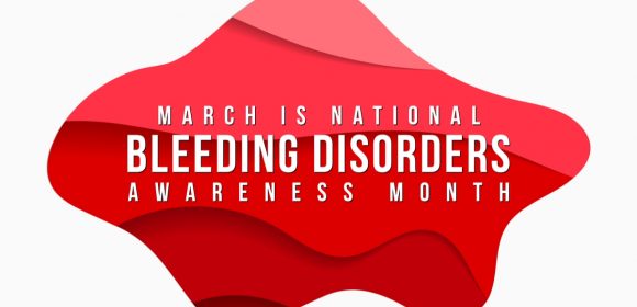 March Bleeding Disorders Month